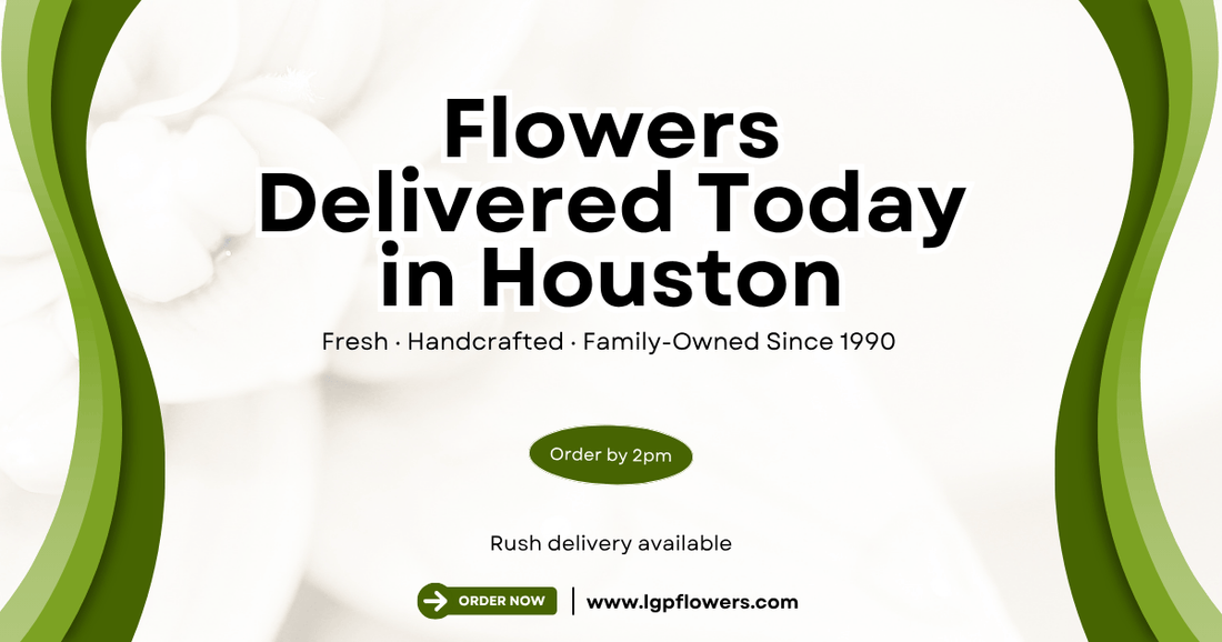 Same-day flower delivery in Houston — luxury handcrafted bouquets by La Guadalupana Flowers & Gifts. Order by 2PM at lgpflowers.com or call 832-779-1553.